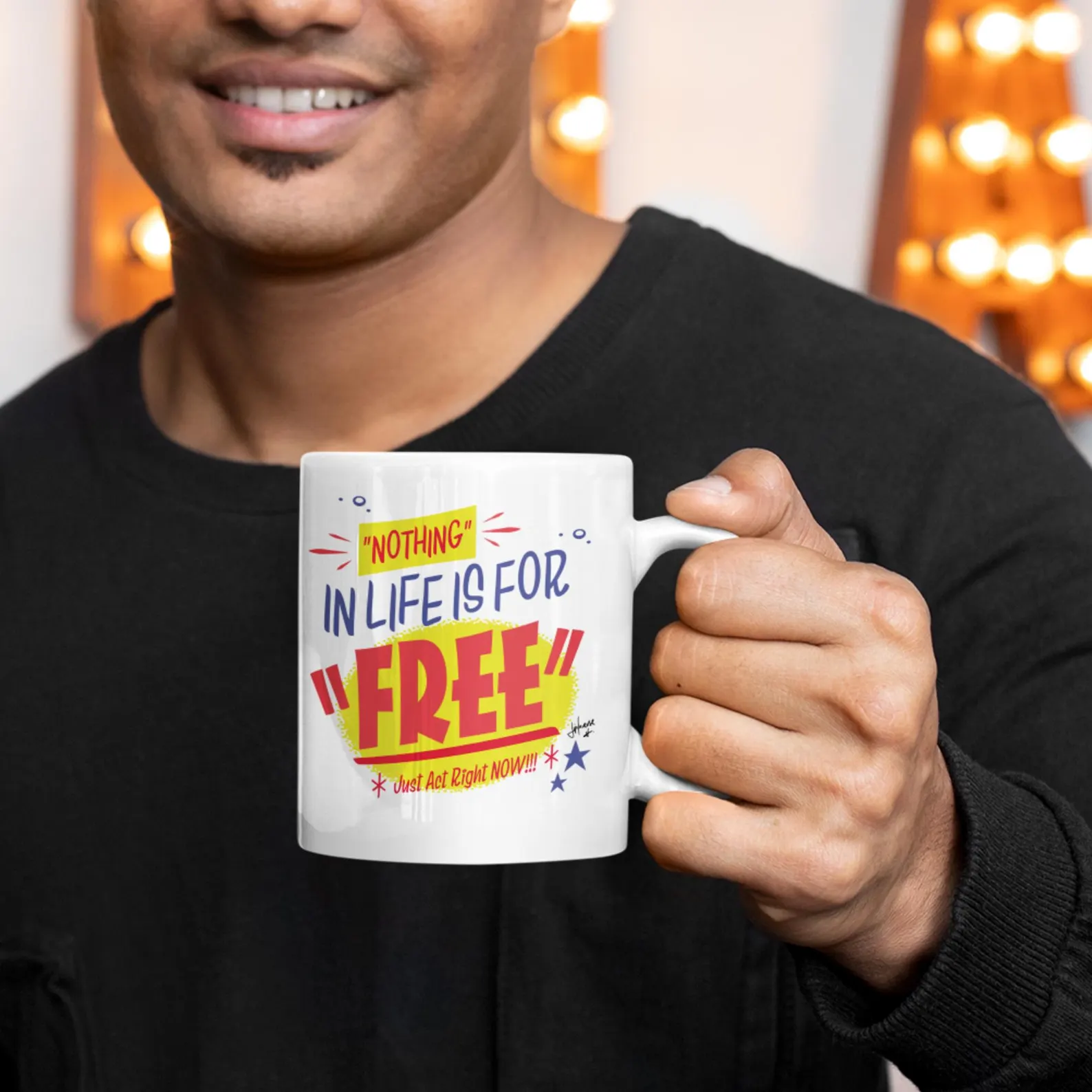 Nothing In Life Is For Free! Coffee Mug